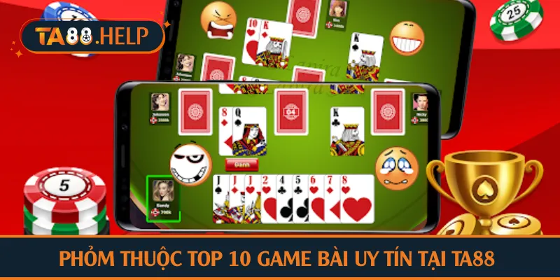 Phỏm thuộc top 10 game bài uy tín tại TA88