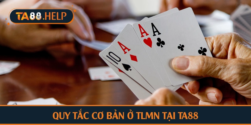 Quy tắc cơ bản ở TLMN tại TA88